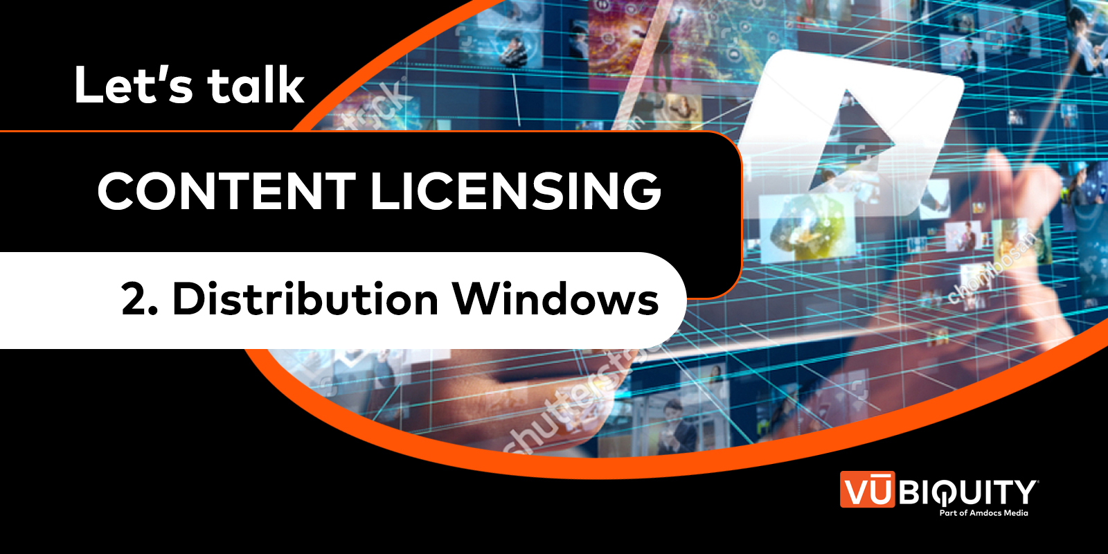 Content Licensing - Distribution Windows